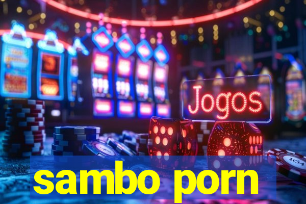 sambo porn